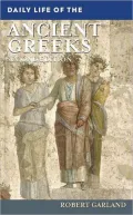 Daily Life of the Ancient Greeks: Second Edition (The Greenwood Press Daily Life Through History Series)