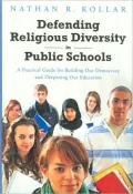 Defending Religious Diversity in Public Schools: A Practical Guide for Building Our Democracy and Deepening Our Education