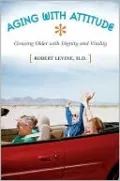 Aging with Attitude: Growing Older with Dignity and Vitality