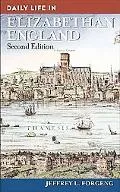 Daily Life in Elizabethan England (The Greenwood Press Daily Life Through History Series)