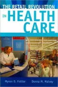 The Retail Revolution in Health Care