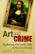 Art and Crime: Exploring the Dark Side of the Art World