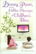 Disney, Pixar, and the Hidden Messages of Children's Films