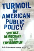 Turmoil in American Public Policy: Science, Democracy, and the Environment