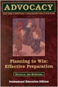 On Advocacy - Five Books on Essential Skills for Court Trials, Administrative Cases, Arbitrations, and Jury Trials: Planning to Win - Effective Preparation