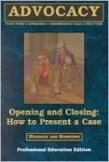 On Advocacy - Five Books on Essential Skills for Court Trials, Administrative Cases, Arbitrations, and Jury Trials: Opening and Closing - how to Present a Case