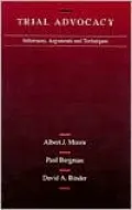 Trial Advocacy: Inferences, Arguments and Trial Techniques