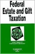 Estate and Gift Taxation in a Nutshell (In a Nutshell Series)