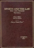 Sports and the Law: Text, Cases and Problems ( American Casebook Series)