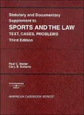 Statutory And Documentary Supplement To Sports Amd The Law Text, Cases, Problems