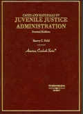 Cases and Materials on Juvenile Justice Administration