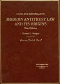 Morgan's Cases and Materials on Antitrust Law and Its Orgins, 3D (American Casebook Series)