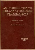 Introduction to the Law of Business Organizations, Cases, Notes and Questions