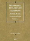 International Litigation and Arbitration: Selected Treaties, Statutes, and Rules