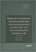 Debtor-Creditor: Creditor Remedies and Debtor Rights Under State and Non-Bankruptcy Federal Law
