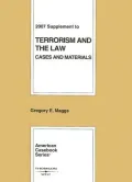Terrorism and the Law: Cases and Materials, 2007 Supplement