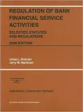 Regulation of Bank Financial Service Activities, 3rd, 2008 Selected Statutes and Regulations