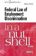 Federal Law of Employment Discrimination in a Nutshell, 6th (In a Nutshell (West Publishing))