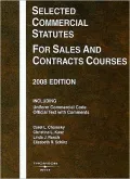 Selected Commercial Statutes For Sales and Contracts Courses, 2008 ed.
