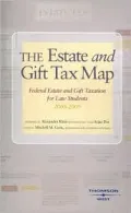 The Estate and Gift Tax Map: Federal Estate and Gift Taxation for Law Students