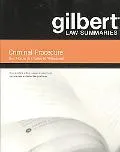 Gilbert Law Summaries on Criminal Procedure