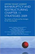 Bankruptcy and Restructuring Chapter 11 Strategies 2009:Top Lawyers on Trends and Key Strategies for the Upcoming Year (Aspatore Thought Leadership)