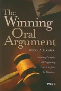 The Winning Oral Argument: Enduring Principles with Supporting Comments from the Literature