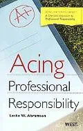 Acing Professional Responsibility (Acing Law School)