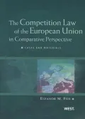 The Competition Law of the European Union in Comparative Perspective - Cases and Materials