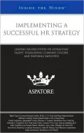 Implementing a Successful HR Strategy: Leading HR Executives on Attracting Talent, Establishing Company Culture, and Inspiring Employees (Inside the Minds)