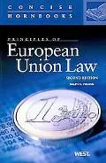 Principles of European Union Law, 2nd Edition, The Concise Hornbook Series