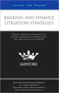 Banking and Finance Litigation Strategies: Leading Lawyers on Working with Clients, Managing Documentation, and Negotiating Settlements (Inside the Minds)