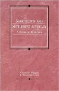 Negotiation And Settlement Advocacy: A Book Of Readings