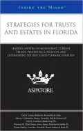 Strategies for Trusts and Estates in Florida: Leading Lawyers on Monitoring Current Trends, Preventing Litigation, and Determining the Best Estate Planning Strategy (Inside the Minds)