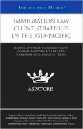 Immigration Law Client Strategies in the Asia-Pacific: Leading Lawyers on Navigating Recent Changes, Analyzing Key Laws, and Looking Ahead to Emerging Trends (Inside the Minds)