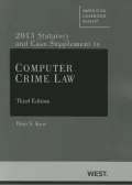 Kerr's Computer Crime Law 3D, 2013 Supplement