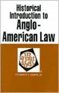 Historical Introduction to Anglo-American Law In a Nutshell