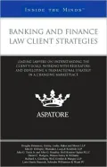 Banking and Finance Law Client Strategies: Leading Lawyers on Understanding the ClienttetRow(int)