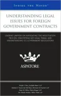 Understanding Legal Issues for Foreign Government Contracts: Leading Lawyers on Navigating the Negotiation Process, Identifying Key Legal Terms, and Understanding U. S. Government Regulations (Inside the Minds)