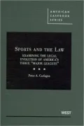 Sports and the Law: Examining the Legal Evolution of America's Three ''Major Leagues''