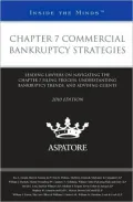 Chapter 7 Commercial Bankruptcy Strategies, 2010 ed.: Leading Lawyers on Navigating the Chapter 7 Filing Process, Understanding Bankruptcy Trends, and Advising Clients (Inside the Minds)