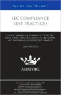 SEC Compliance Best Practices, 2010 ed. : Leading Lawyers on Working with the SEC, Structuring Effective Compliance Programs, and Evaluating Securities Developments (Inside the Minds)