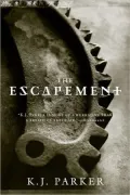The Escapement (Engineer Trilogy #3)
