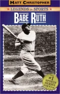 Babe Ruth (Matt Christopher Legends in Sports Series)