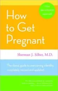 How to Get Pregnant : The Classic Guide to Overcoming Infertility