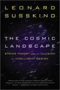 The Cosmic Landscape: String Theory and the Illusion of Intelligent Design