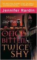 Once Bitten, Twice Shy (Jaz Parks Series #1)