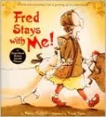 Fred Stays with Me!