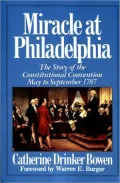 Miracle at Philadelphia: The Story of the Constitutional Convention, May to September 1787, Vol. 1