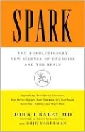 Spark: The Revolutionary New Science of Exercise and the Brain